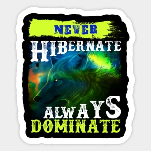 Never Hibernate - Hunting Gift Sticker